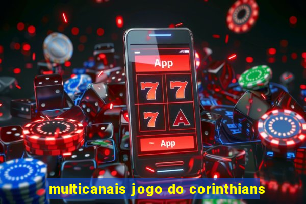 multicanais jogo do corinthians